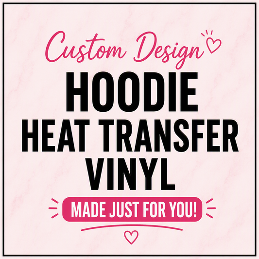 Personalised Hoodie with HTV