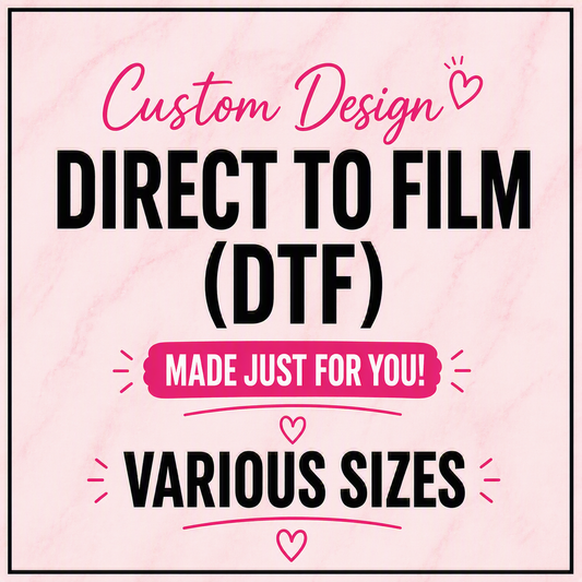Personalised Direct To Film (DTF) Heat Transfer