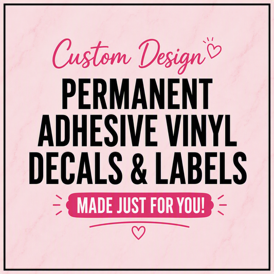 Permanent Adhesive Vinyl Decals & Labels