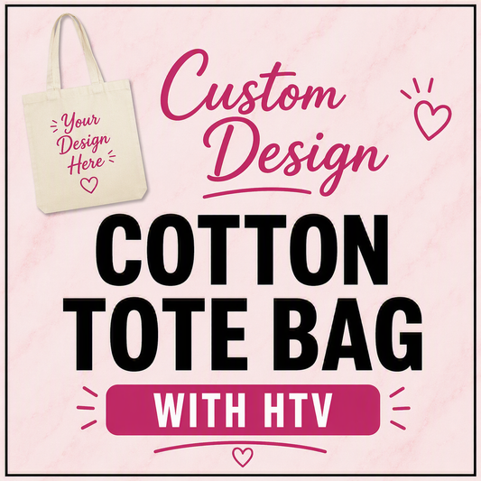 Personalised Cotton Tote Bag with HTV